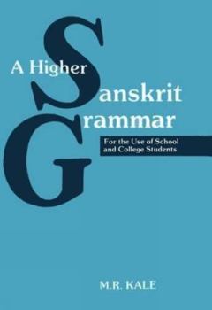 Paperback A Higher Sanskrit Grammar: For The Use Of School And College Students Book