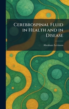 Hardcover Cerebrospinal Fluid in Health and in Disease Book