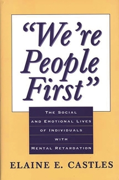 Hardcover We're People First: The Social and Emotional Lives of Individuals with Mental Retardation Book