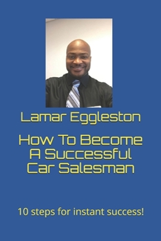 Paperback How To Become A Successful Car Salesman: 10 steps for instant success! Book