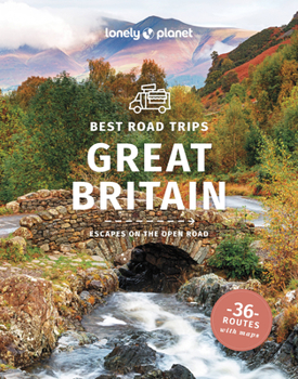 Paperback Lonely Planet Best Road Trips Great Britain: Detailed Itineraries Travel Like a Local Insider Tips Covers Edinburgh, Bath, Cambridge, Welsh Mountains Book