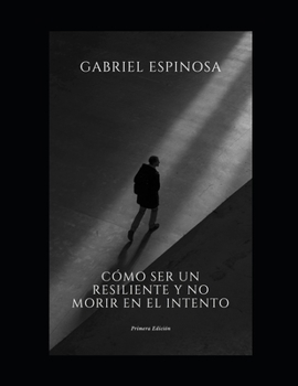 Paperback Cómo ser un resiliente y no morir en el intento [Spanish] Book