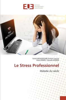 Le Stress Professionnel: Maladie du siècle (French Edition)