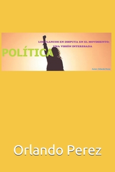 Paperback "política" Los Flancos En Disputa En El Movimiento: Una Visión Interesada [Spanish] Book