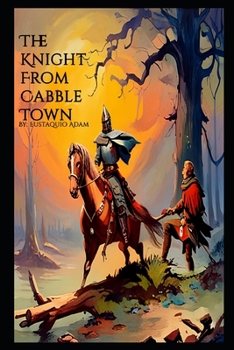 The Knight From Cabble Town