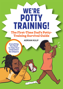 Paperback We're Potty Training!: The First-Time Dad's Potty-Training Survival Guide Book