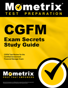 Paperback Cgfm Exam Secrets Study Guide: Cgfm Test Review for the Certified Government Financial Manager Examinations Book