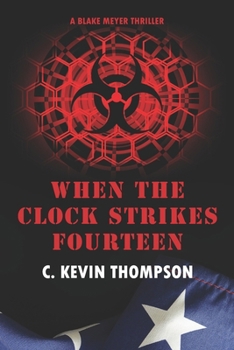 Paperback When the Clock Strikes Fourteen: A Blake Meyer Thriller - Book 4 of 6 Book