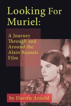 Paperback Looking For Muriel: A Journey Through and Around the Alain Resnais Film Book