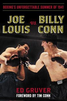 Hardcover Joe Louis vs. Billy Conn: Boxing's Unforgettable Summer of 1941 Book