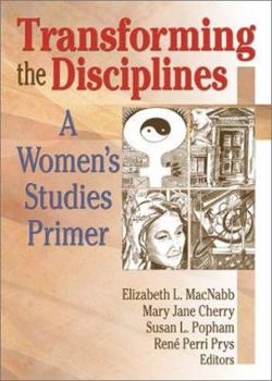 Paperback Transforming the Disciplines: A Women's Studies Primer Book