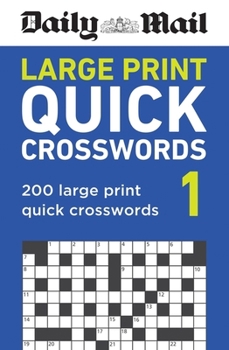 Paperback Daily Mail Large Print Quick Crosswords Volume 1: 200 Large Print Quick Crosswords Book