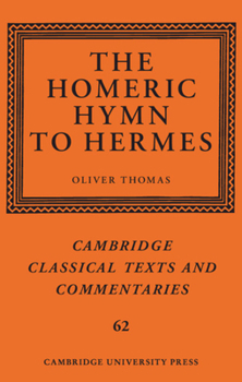 The Homeric Hymn to Hermes - Book  of the Cambridge Classical Texts and Commentaries