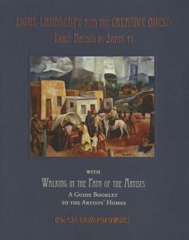 Light, Landscape and the Creative Quest:  Early Artists of Santa Fe: Early Artists of Santa Fe