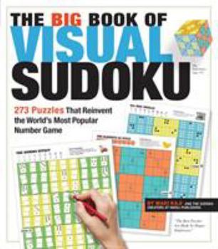 Paperback The Big Book of Visual Sudoku: 273 Puzzles That Reinvent the World's Most Popular Number Game Book