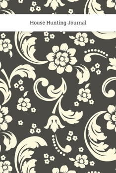 House Hunting Journal: Real Estate Checklist , Planner for Agents ,Property Hunter for Buy and Sell and Organizer Kit , Investors and New Home Buyers Size 6 x 9 inch (New Hunter)