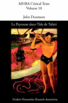 La Peyrouse Dans L'Isle de Tahiti, Ou Le Danger Des PR Somptions: Drame Politique (Mhra Critical Texts.10)