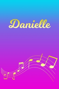 Paperback Danielle: Sheet Music Note Manuscript Notebook Paper - Pink Blue Gold Personalized Letter D Initial Custom First Name Cover - Mu Book