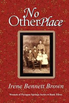 No Other Place (Brown, Irene Bennett. Women of Paragon Springs :, 3.)