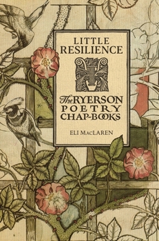 Hardcover Little Resilience: The Ryerson Poetry Chap-Books Book