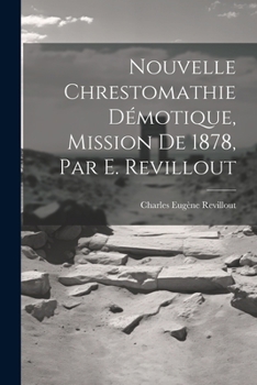 Paperback Nouvelle Chrestomathie Démotique, Mission De 1878, Par E. Revillout [French] Book