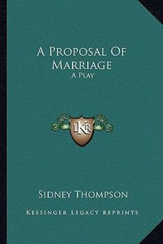 Paperback A Proposal Of Marriage: A Play Book