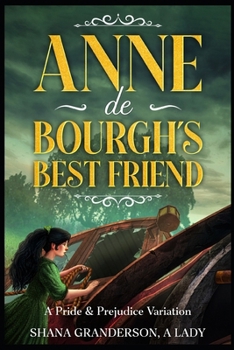 Paperback Anne de Bourgh's Best Friend: A Pride & Prejudice Variation Book