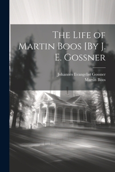 Paperback The Life of Martin Boos [By J. E. Gossner Book