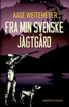 Paperback Fra min svenske jagtg?rd [Danish] Book