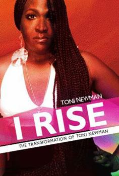 Paperback I Rise-The Transformation of Toni Newman Book