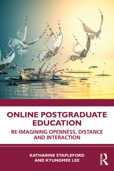 Paperback Online Postgraduate Education: Re-imagining Openness, Distance and Interaction Book