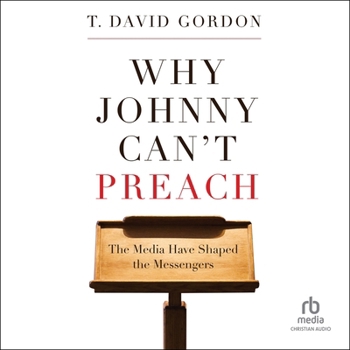 MP3 CD Why Johnny Can't Preach: The Media Have Shaped the Messengers Book