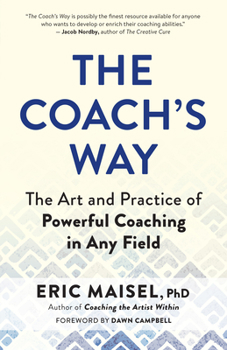 Paperback The Coach's Way: The Art and Practice of Powerful Coaching in Any Field Book