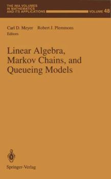 Hardcover Linear Algebra, Markov Chains, and Queueing Models Book