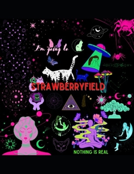 Paperback I'm going to STRAWBERRYFIELD nothing is real Book