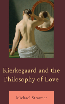 Hardcover Kierkegaard and the Philosophy of Love Book