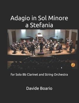 Paperback Adagio in Sol Minore a Stefania: for Solo Bb Clarinet and String Orchestra [Italian] Book