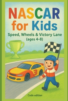 Paperback NASCAR for Kids: Speed, Wheels & Victory Lane Book