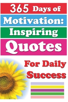 Paperback 365 Days of Motivation: Inspiring Quotes for Daily Success Book