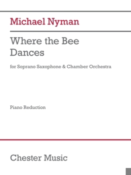 Paperback Where the Bee Dances: For Soprano Saxophone and Chamber Orchestra Saxophone/Piano Reduction Book
