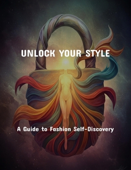 Paperback Unlock Your Style: A Guide To Fashion Self-Discovery Book