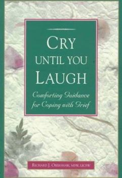 Paperback Cry Until You Laugh: Comforting Guide to Coping with Grief Book