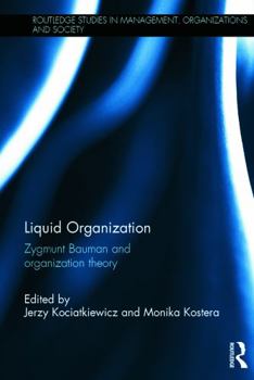 Hardcover Liquid Organization: Zygmunt Bauman and Organization Theory Book