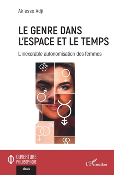 Paperback Le genre dans l'espace et le temps: L'inexorable autonomisation des femmes [French] Book