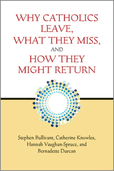 Paperback Why Catholics Leave, What They Miss, and How They Might Return Book