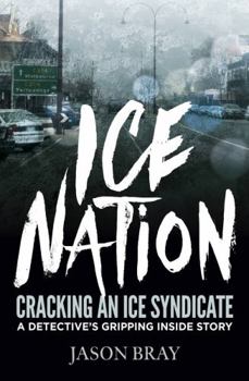 Paperback Ice Nation: Cracking an Ice Syndicate Book