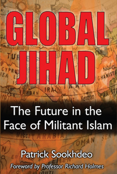 Hardcover Global Jihad: The Future in the Face of Militant Islam Book