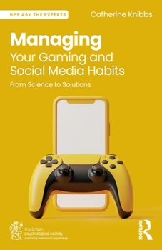 Paperback Managing Your Gaming and Social Media Habits: From Science to Solutions Book