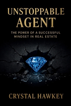 Paperback Unstoppable Agent: The Power of a Successful Mindset in Real Estate Book