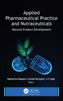 Hardcover Applied Pharmaceutical Practice and Nutraceuticals: Natural Product Development Book